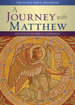 A Journey With Matthew: The 50 Day Bible Challenge by Marek P. Zabriskie, Frederick Borsch, David Anderson, Paul Butler, Barbara Cawthorne Crafton, Bo Cox