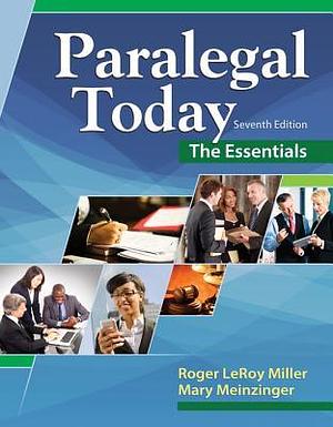 Paralegal Today: The Essentials by Roger LeRoy Miller, Mary Meinzinger