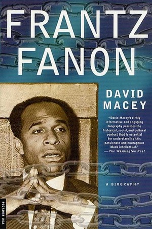 Frantz Fanon: A Biography by David Macey