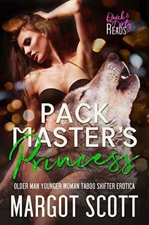 Pack Master's Princess: An Older Man Younger Woman Taboo Shifter Romance by Margot Scott