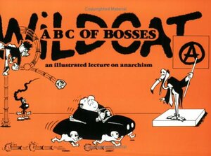 Wildcat: ABC of Bosses: An Illustrated Lecture on Anarchism by Donald Rooum
