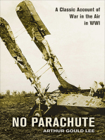 No Parachute: A Classic Account of War in the Air in Wwi in Letters Written in 1917 by Lieutenant A.S.G. Lee, Sherwood Forresters, Attached Royal Flying Corps by Arthur Gould Lee