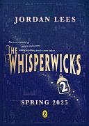 The Whisperwicks: The Impossible Trials by Jordan Lees