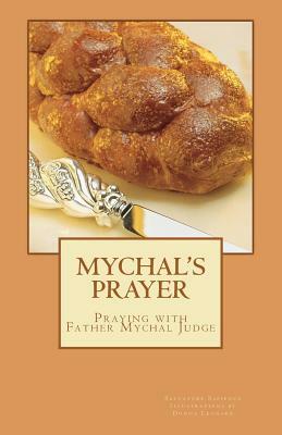 Mychal's Prayer: Praying with Father Mychal Judge by Salvatore Sapienza