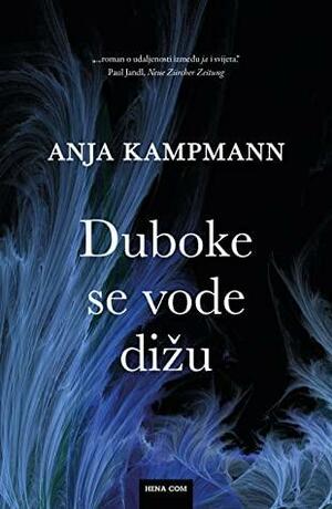 Duboke se vode dižu by Anja Kampmann