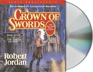 A Crown of Swords: Book Seven of 'the Wheel of Time' by Robert Jordan