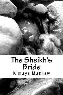 The Sheikh's Bride by Kimaya Mathew