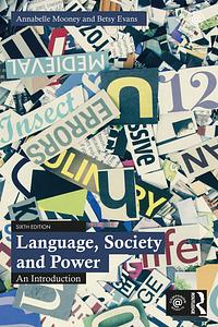 Language, Society and Power: An Introduction by Linda Thomas, Ishtla Singh, Jason Jones