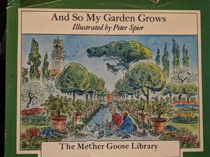 And So My Garden Grows by Peter Spier