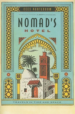 Nomad's Hotel: Travels in Time and Space by Cees Nooteboom