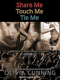 Share Me, Touch Me, Tie Me: One Night with Sole Regret Anthology by Olivia Cunning