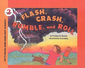 Flash, Crash, Rumble and Roll by Franklyn M. Branley