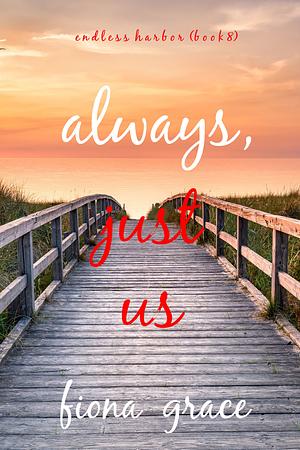 Always just us by Fiona Grace