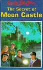 The Secret of Moon Castle by Enid Blyton