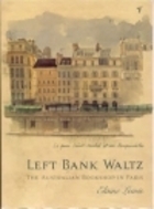 Left Bank Waltz:The Australian Bookshop In Paris by Elaine Lewis