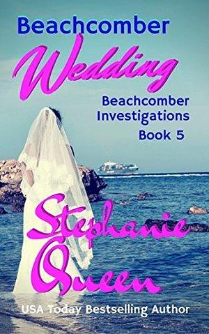 Beachcomber Wedding by Stephanie Queen, Stephanie Queen