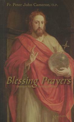 Blessing Prayers: Devotions for Growing in Faith by Andrew Matt, Peter John Cameron