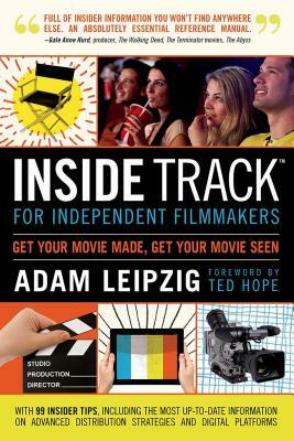 Inside Track for Independent Filmmakers by Adam Leipzig