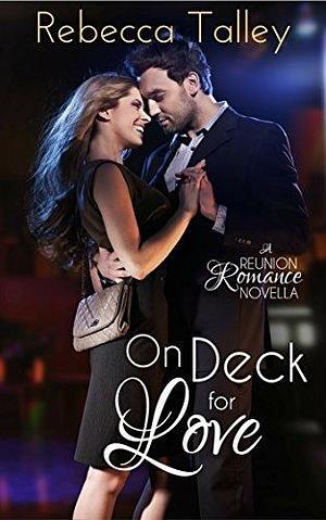 On Deck for Love by Rebecca Talley, Rebecca Talley