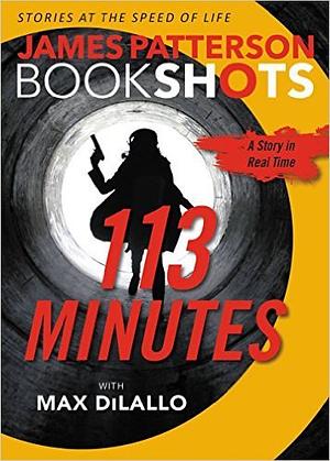 113 Minutes by James Patterson, Max DiLallo