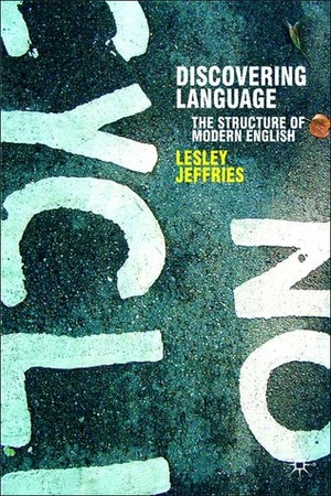 Discovering Language: The Structure of Modern English by Lesley Jeffries