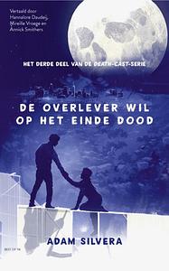 De overlever wil op het einde dood by Adam Silvera