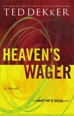Heaven's Wager by Ted Dekker