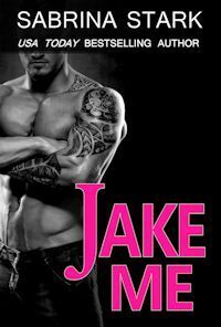 Jake Me by Sabrina Stark