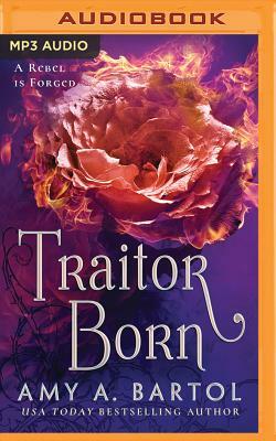 Traitor Born by Amy A. Bartol