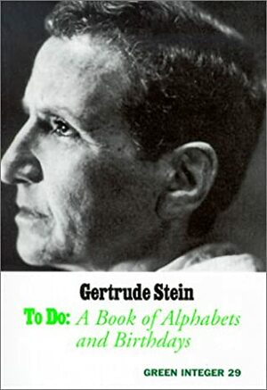 To Do: A Book of Alphabets and Birthdays by Gertrude Stein