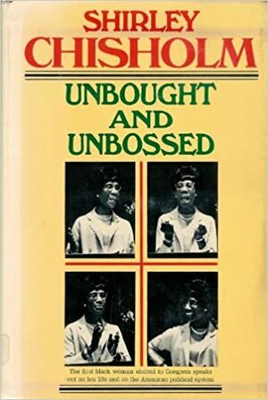 Unbought And Unbossed by Shirley Chisholm