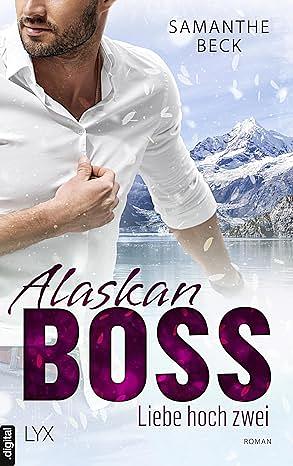 Alaskan Boss - Liebe hoch zwei  by Samanthe Beck