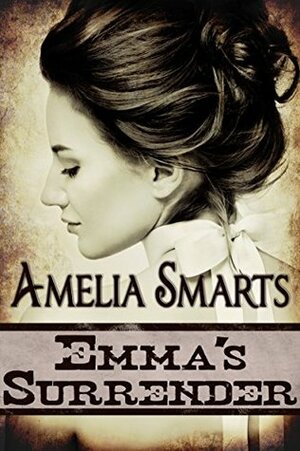 Emma's Surrender by Amelia Smarts