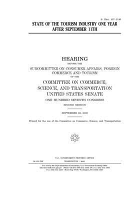 State of the tourism industry one year after September 11th by United States Congress, United States Senate, Committee on Commerce Science (senate)