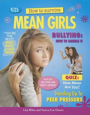 How to Survive Mean Girls by Xanna Eve Chown, Lisa Miles