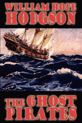 The Ghost Pirates by William Hope Hodgson