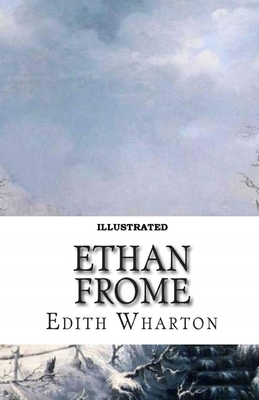 Ethan Frome Illustrated by Edith Wharton