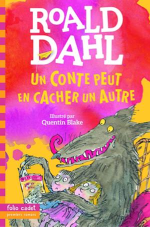 Un conte peut en cacher un autre by Roald Dahl, Miguel Azaola, Quentin Blake