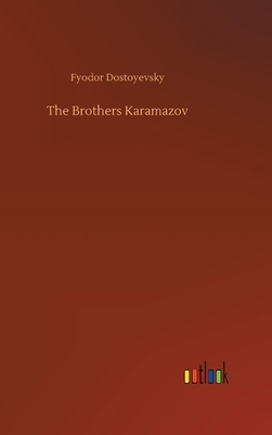 The Brothers Karamazov by Fyodor Dostoevsky