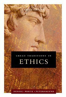 Great Traditions in Ethics by Theodore C. Denise