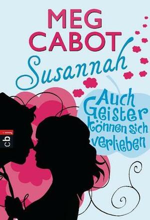 Auch Geister können sich verlieben by Yvonne Hergane-Magholder, Meg Cabot