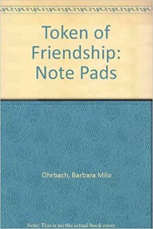 Token of Friendship: Note Pads by Barbara Milo Ohrbach