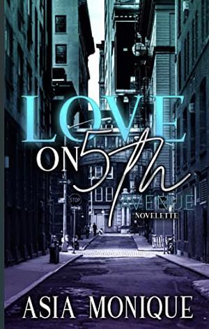 Love On 5th Avenue by Asia Monique