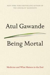 Being Mortal by Atul Gawande