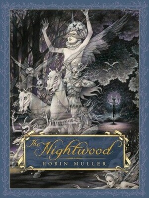 The Nightwood by Robin Muller