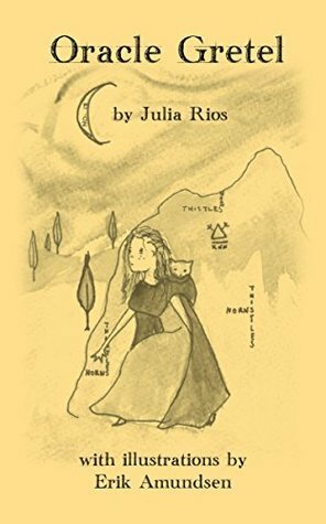 Oracle Gretel by Julia Rios, Erik Amundsen