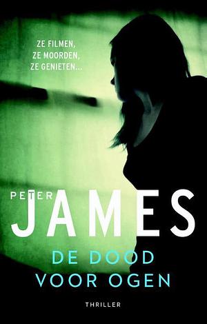 De dood voor ogen by Peter James, Pieter Janssens