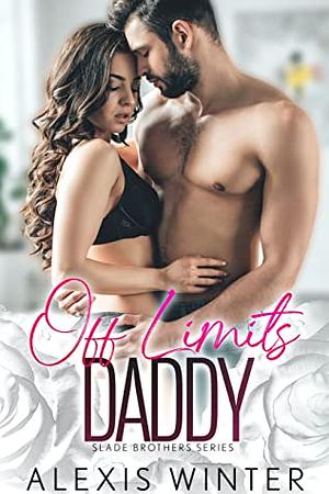 Off Limits Daddy by Alexis Winter