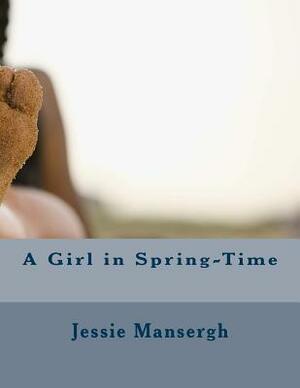 A Girl in Spring-Time by Jessie Mansergh