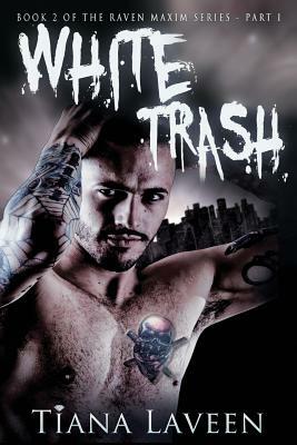White Trash by Tiana Laveen